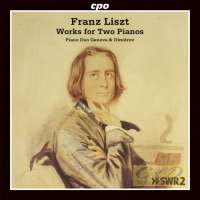 Liszt: Works for Two Pianos